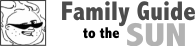 Family Guide to the Sun