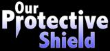 Our Protective Shield