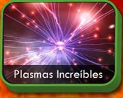 Plasmas Increibles